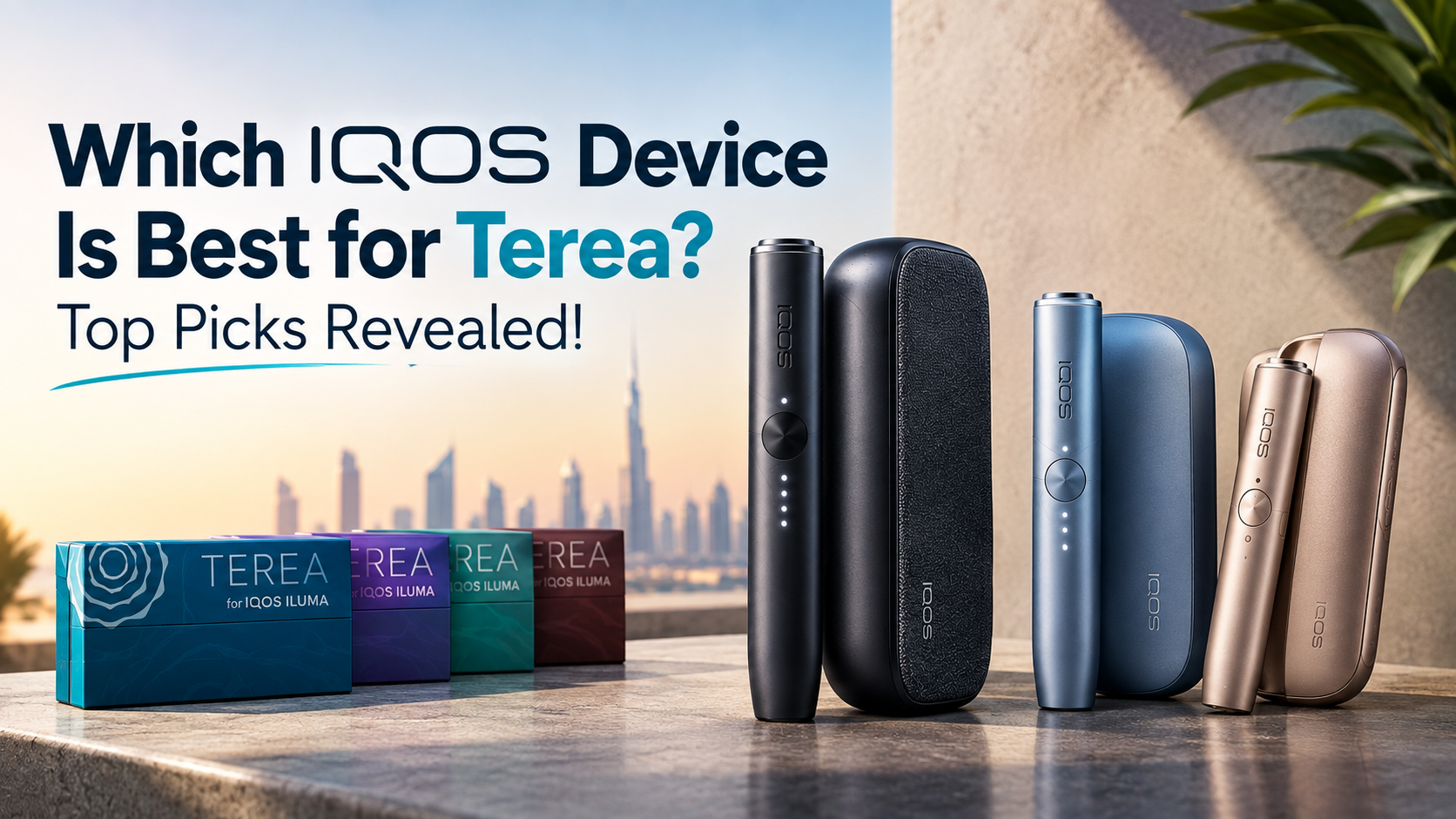 Which IQOS Device Is Best for Terea